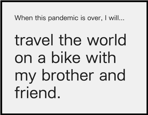travel the world on a bike with my brother and friend